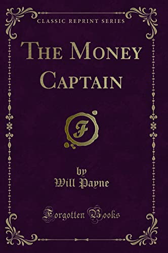 9781330485705: The Money Captain (Classic Reprint)