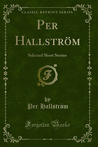 Stock image for Per Hallstrm Selected Short Stories Classic Reprint for sale by PBShop.store US