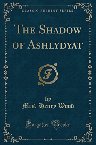 9781330494257: The Shadow of Ashlydyat (Classic Reprint)