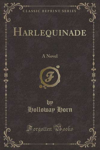 Imagen de archivo de Harlequinade A Novel Classic Reprint a la venta por PBShop.store US