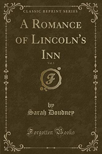 Imagen de archivo de A Romance of Lincoln's Inn, Vol 1 Classic Reprint a la venta por PBShop.store US