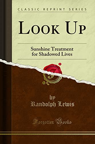 Beispielbild fr Look Up Sunshine Treatment for Shadowed Lives Classic Reprint zum Verkauf von PBShop.store US