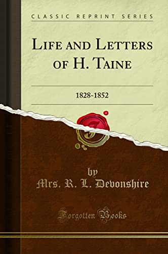 Stock image for Life and Letters of H Taine 18281852 Classic Reprint for sale by PBShop.store US