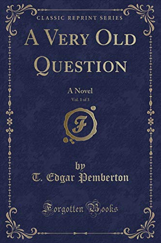 Stock image for A Very Old Question, Vol 1 of 3 A Novel Classic Reprint for sale by PBShop.store US