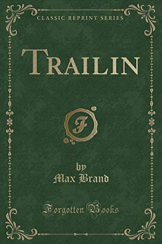 Beispielbild fr Trailin (Classic Reprint) zum Verkauf von Buchpark