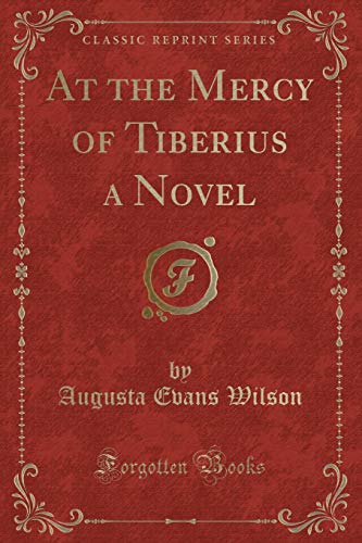 Stock image for At the Mercy of Tiberius a Novel Classic Reprint for sale by PBShop.store US