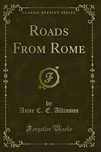 Stock image for Roads From Rome Classic Reprint for sale by PBShop.store US