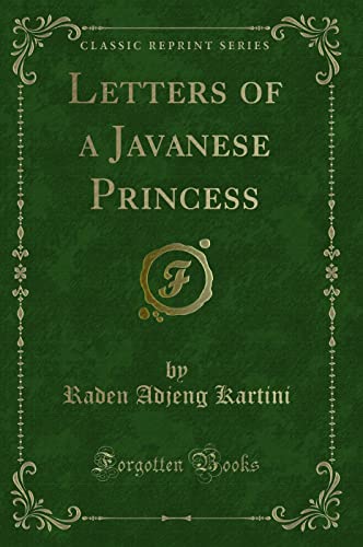 9781330519462: Letters of a Javanese Princess (Classic Reprint)