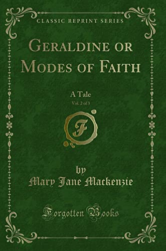 Beispielbild fr Geraldine or Modes of Faith, Vol. 2 of 3 : A Tale (Classic Reprint) zum Verkauf von Buchpark