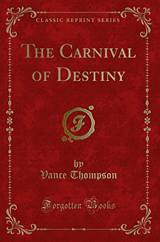 Stock image for The Carnival of Destiny Classic Reprint for sale by PBShop.store US