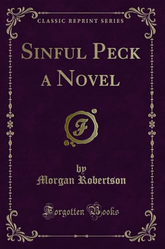 9781330535028: Sinful Peck a Novel (Classic Reprint)