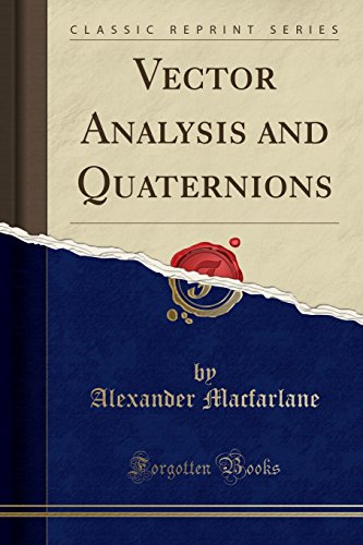 Stock image for Vector Analysis and Quaternions (Classic Reprint) for sale by GF Books, Inc.