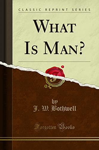 9781330544853: What Is Man? (Classic Reprint)
