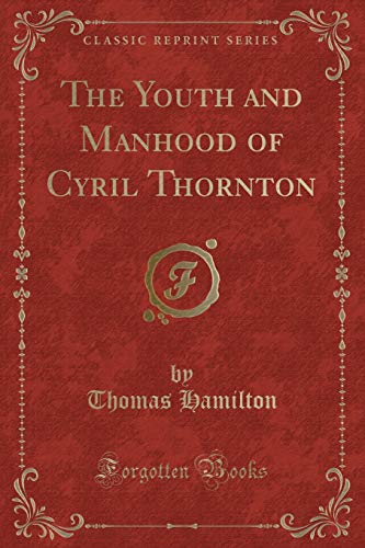 9781330548271: The Youth and Manhood of Cyril Thornton (Classic Reprint)