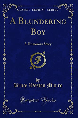 Imagen de archivo de A Blundering Boy A Humorous Story Classic Reprint a la venta por PBShop.store US