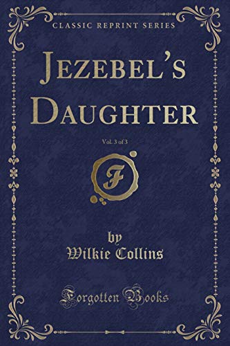 9781330553206: Jezebel's Daughter, Vol. 3 of 3 (Classic Reprint)