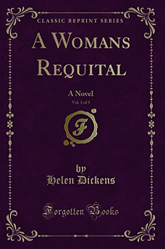 Stock image for A Womans Requital, Vol 1 of 3 A Novel Classic Reprint for sale by PBShop.store US