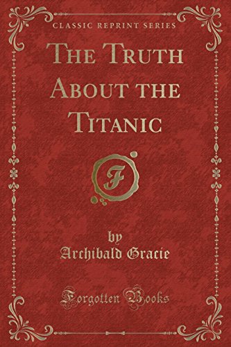 Beispielbild fr The Truth About the Titanic (Classic Reprint) zum Verkauf von GF Books, Inc.