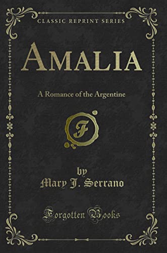9781330566732: Amalia: A Romance of the Argentine (Classic Reprint)