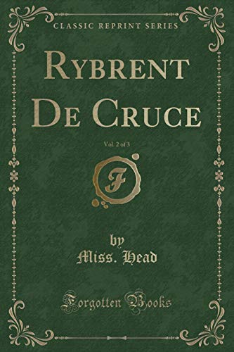 Stock image for Rybrent De Cruce, Vol 2 of 3 Classic Reprint for sale by PBShop.store US