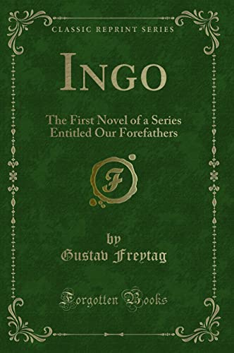 9781330569733: Ingo: The First Novel of a Series Entitled Our Forefathers (Classic Reprint)