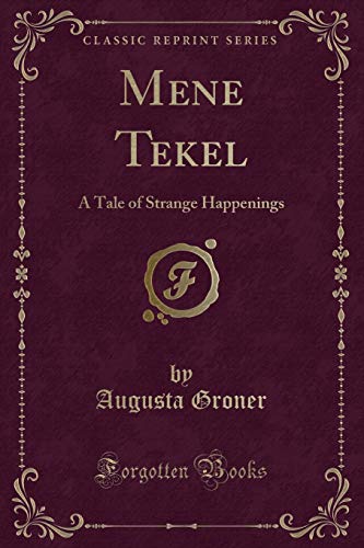 Stock image for Mene Tekel A Tale of Strange Happenings Classic Reprint for sale by PBShop.store US
