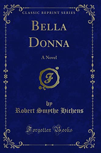Beispielbild fr Bella Donna : A Novel (Classic Reprint) zum Verkauf von Buchpark