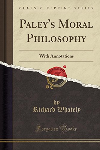 Imagen de archivo de Paley's Moral Philosophy With Annotations Classic Reprint a la venta por PBShop.store US