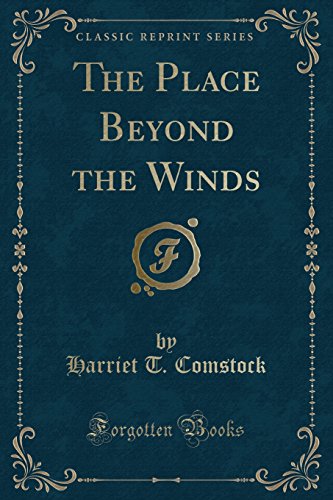 Stock image for The Place Beyond the Winds Classic Reprint for sale by PBShop.store US