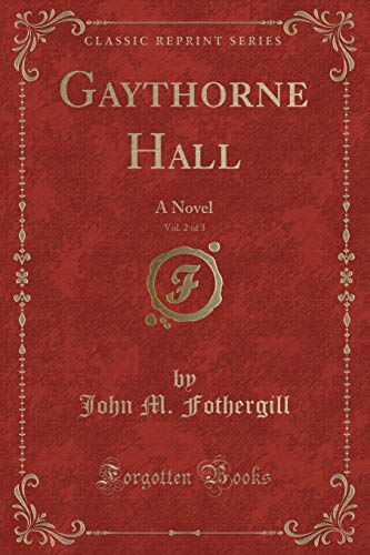 Stock image for Fothergill, J: Gaythorne Hall, Vol. 2 of 3 for sale by medimops