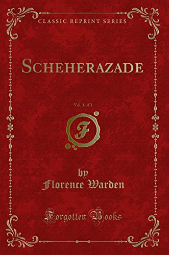 Stock image for Scheherazade, Vol 1 of 3 Classic Reprint for sale by PBShop.store US