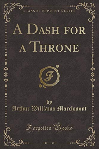 9781330594384: A Dash for a Throne (Classic Reprint)