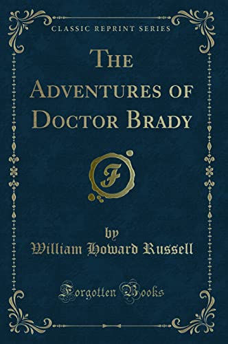 9781330602713: The Adventures of Doctor Brady (Classic Reprint)
