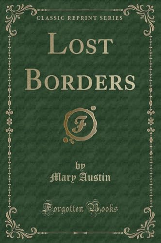 9781330608463: Lost Borders (Classic Reprint)