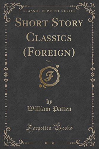Stock image for Short Story Classics Foreign, Vol 1 Classic Reprint for sale by PBShop.store US