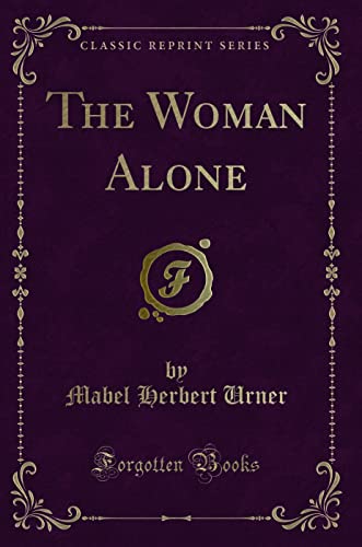 9781330616727: The Woman Alone (Classic Reprint)