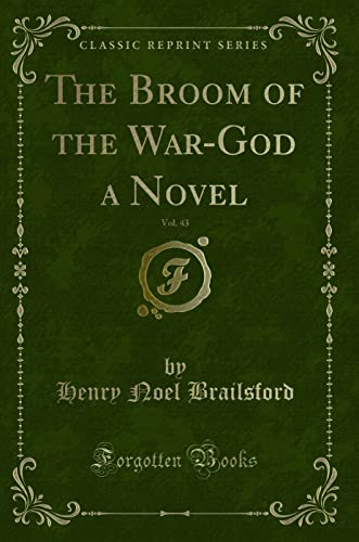 9781330618486: The Broom of the War-God a Novel, Vol. 43 (Classic Reprint)