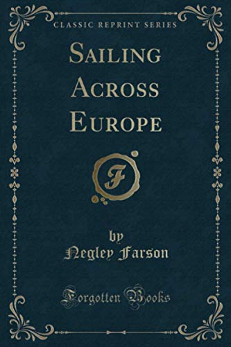 9781330621356: Sailing Across Europe (Classic Reprint)