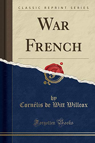 Beispielbild fr War French (Classic Reprint) zum Verkauf von Buchpark