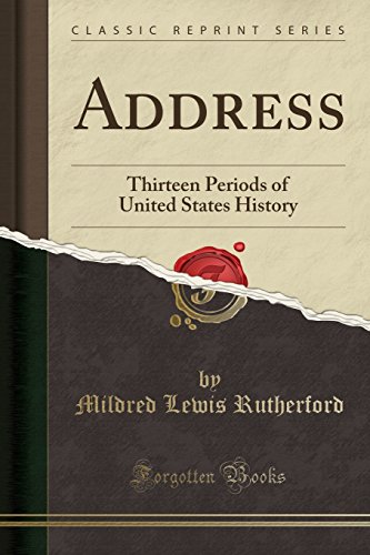 Stock image for Address Thirteen Periods of United States History Classic Reprint for sale by PBShop.store US