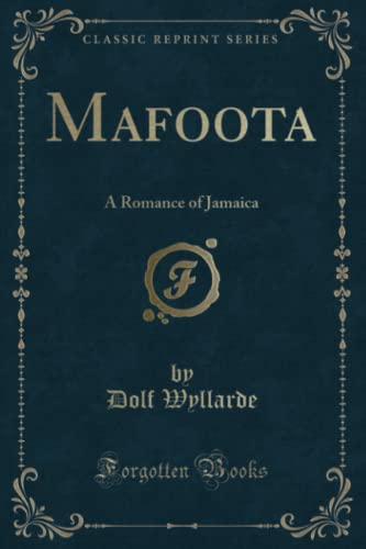 Stock image for Mafoota (Classic Reprint): A Romance of Jamaica for sale by WorldofBooks