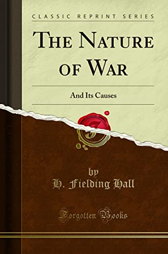 Imagen de archivo de The Nature of War And Its Causes Classic Reprint a la venta por PBShop.store US