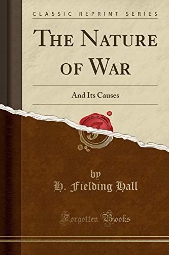 Stock image for The Nature of War And Its Causes Classic Reprint for sale by PBShop.store US