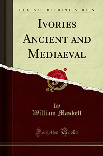 9781330634240: Ivories Ancient and Mediaeval (Classic Reprint)
