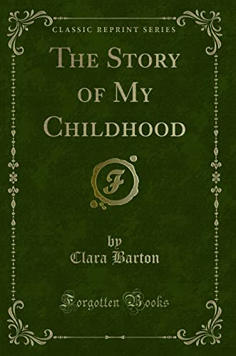 Beispielbild fr The Story of My Childhood (Classic Reprint) zum Verkauf von Better World Books