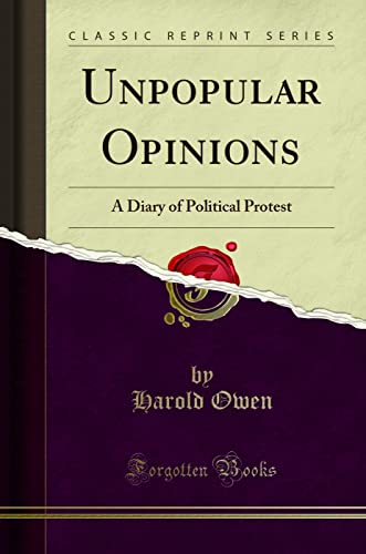 9781330635964: Unpopular Opinions: A Diary of Political Protest (Classic Reprint)