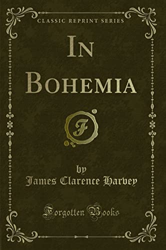 9781330637722: In Bohemia (Classic Reprint)