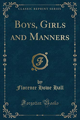 Beispielbild fr Boys, Girls and Manners (Classic Reprint) zum Verkauf von Buchpark