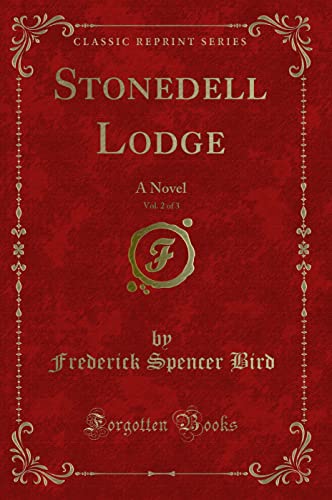 Beispielbild fr Stonedell Lodge, Vol 2 of 3 A Novel Classic Reprint zum Verkauf von PBShop.store US