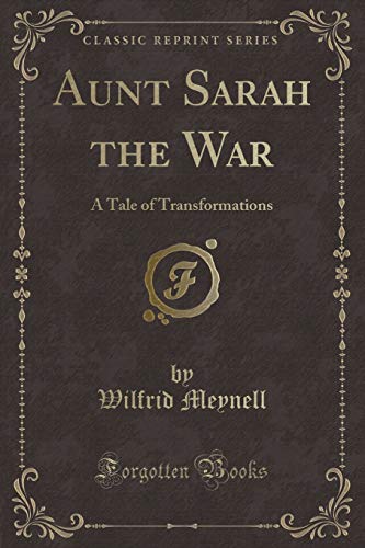 Stock image for Aunt Sarah the War A Tale of Transformations Classic Reprint for sale by PBShop.store US